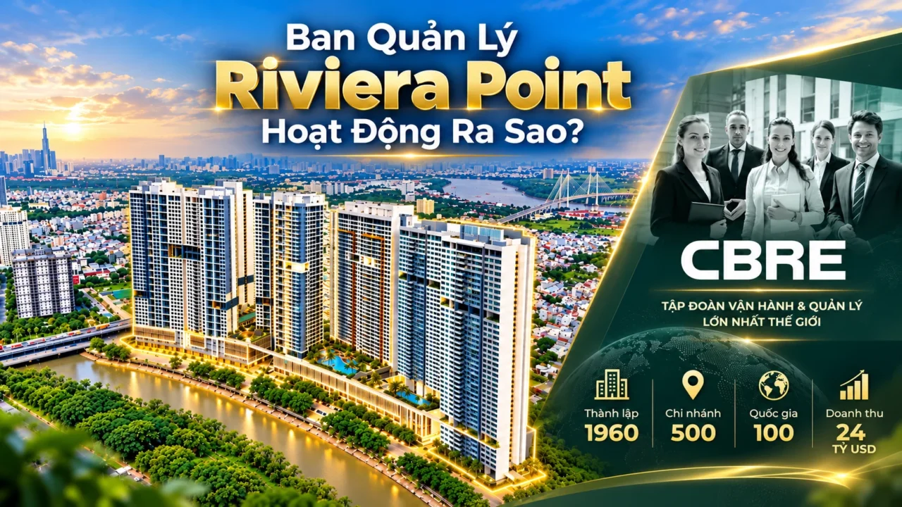 Ban Quản Lý Riviera Point Hoạt Động Ra Sao? Đánh Giá Vận Hành Thực Tế 6 Ban Quản Lý Riviera Point Hoạt Động Ra Sao?