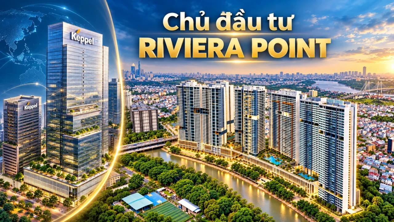 Chủ Đầu Tư Riviera Point Là Ai? Phân Tích Năng Lực Keppel 1 Chủ đầu tư dự án căn hộ Riviera Point Quận 7