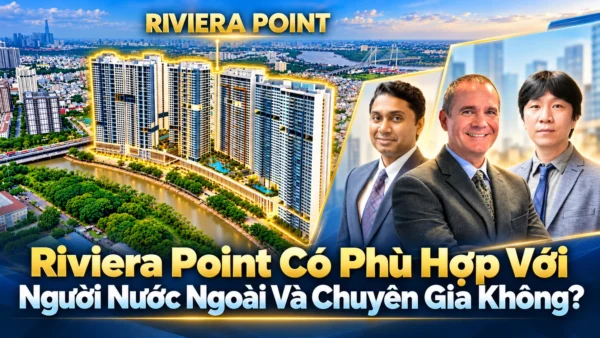 Riviera Point Có Phù Hợp Với Người Nước Ngoài Và Chuyên Gia Không?