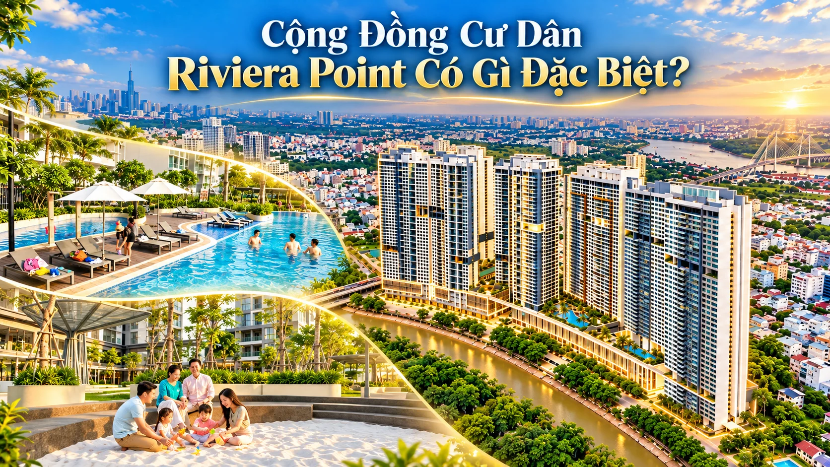 Cộng Đồng Cư Dân Riviera Point Có Gì Đặc Biệt?