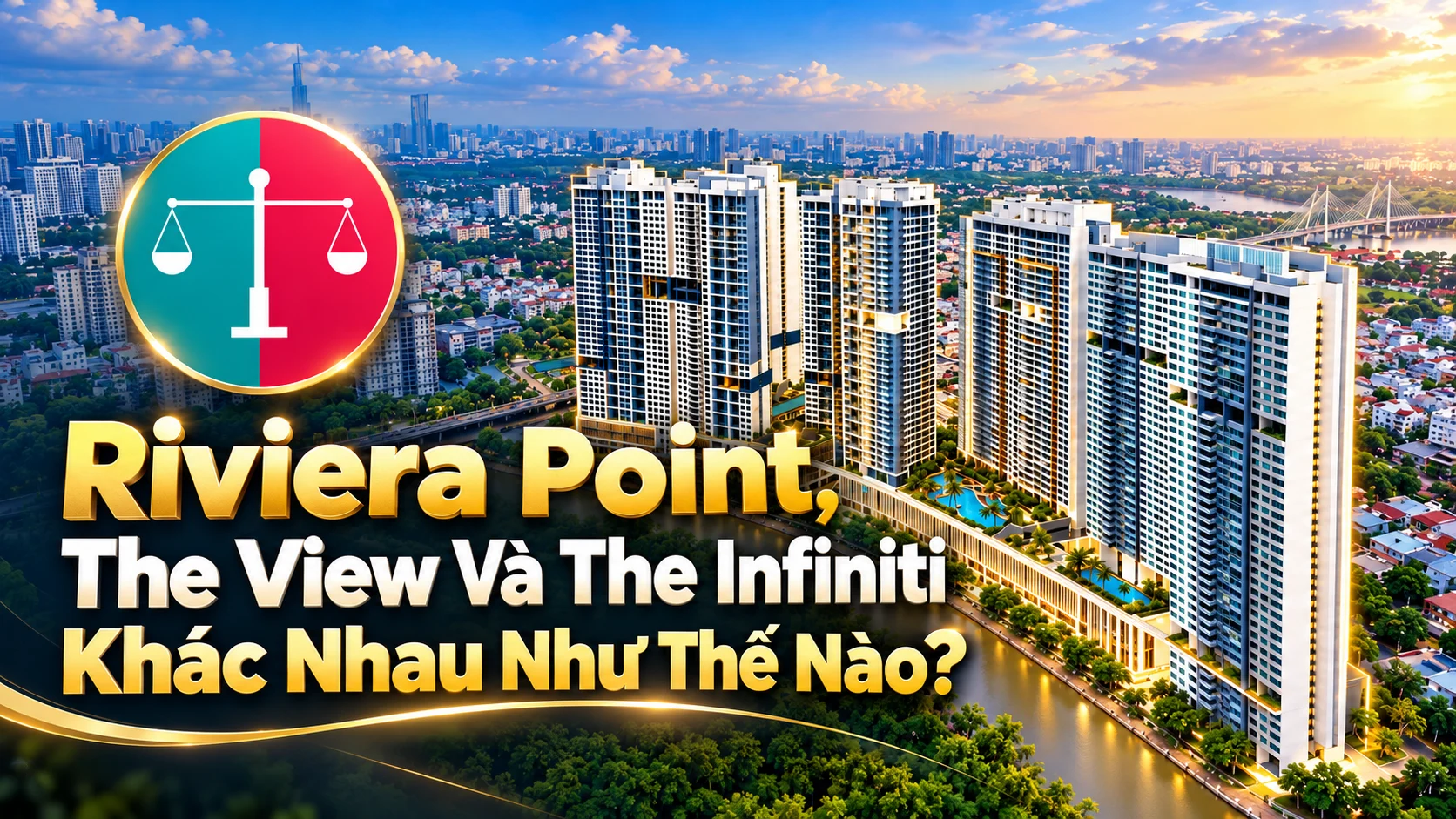 Riviera Point, The View Và The Infiniti Khác Nhau Như Thế Nào?