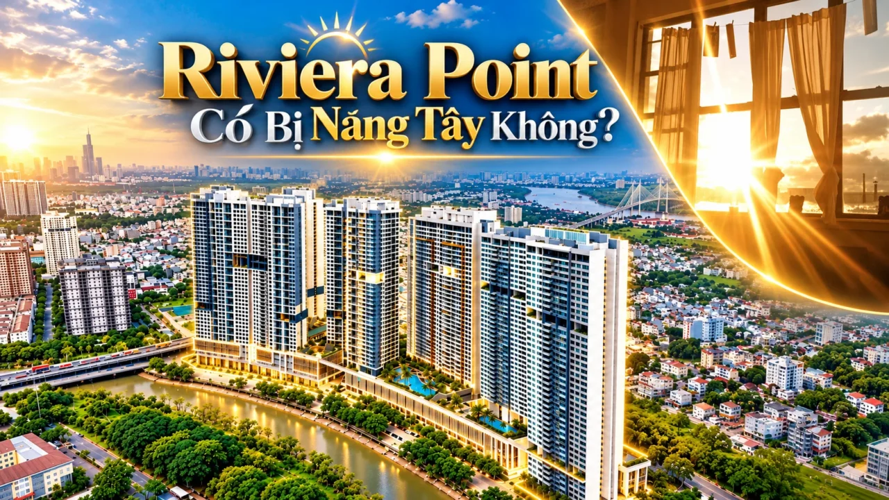 Riviera Point Có Bị Nắng Tây Không? Phân Tích Hướng Nắng Và Độ Thoáng 6 Riviera Point Có Bị Nắng Tây Không? Phân Tích Hướng Nắng Và Độ Thoáng