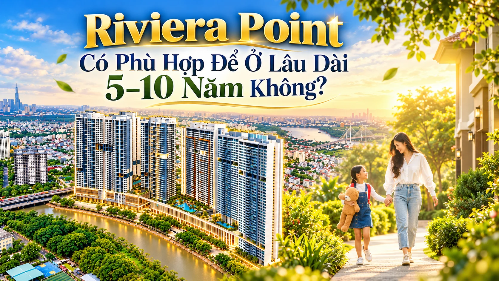Riviera Point Có Phù Hợp Để Ở Lâu Dài 5–10 Năm Không?