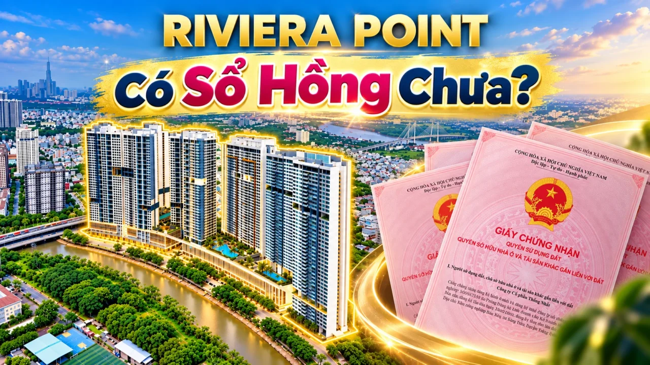 Riviera Point Có Sổ Hồng Chưa? Phân Tích Pháp Lý Và Quyền Sở Hữu 4 Riviera Point Có Sổ Hồng Chưa? Phân Tích Pháp Lý Và Quyền Sở Hữu