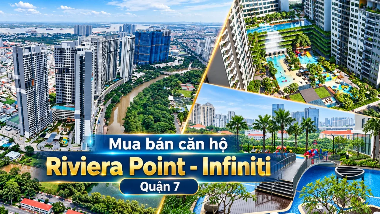 Mua Bán Căn Hộ Riviera Point, The View, The Infiniti Quận 7 – Giá 2026 30 Chuyên mua bán căn hộ Riviera Point - Infiniti Quận 7